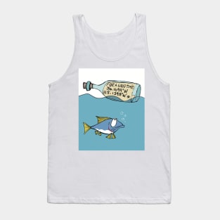 Sailing humor-fish message in bottle Tank Top